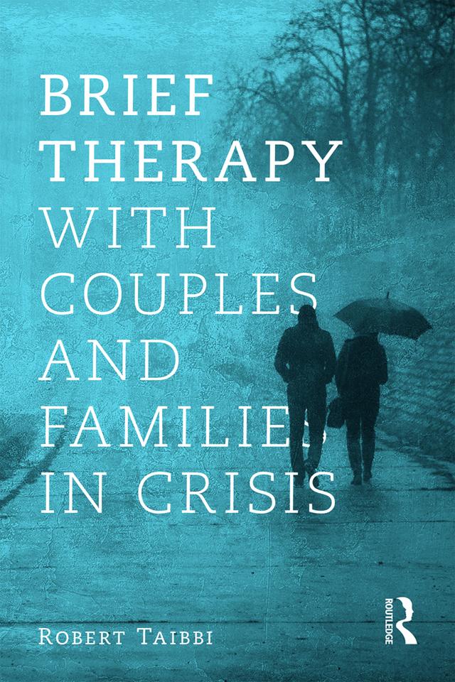 Brief Therapy With Couples and Families in Crisis by Robert Taibbi
