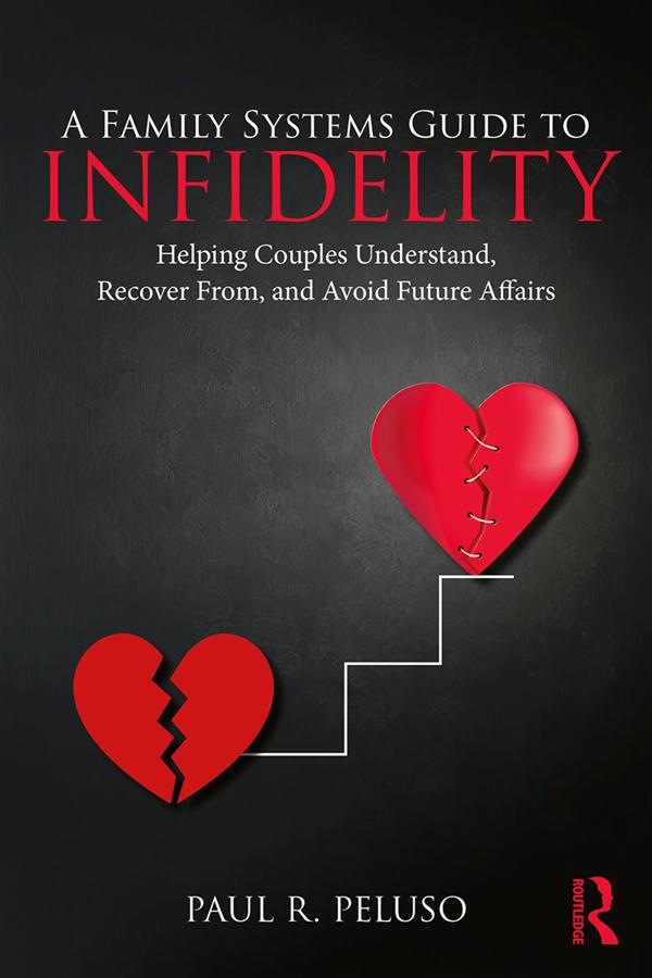 A Family Systems Guide to Infidelity by Paul R. Peluso