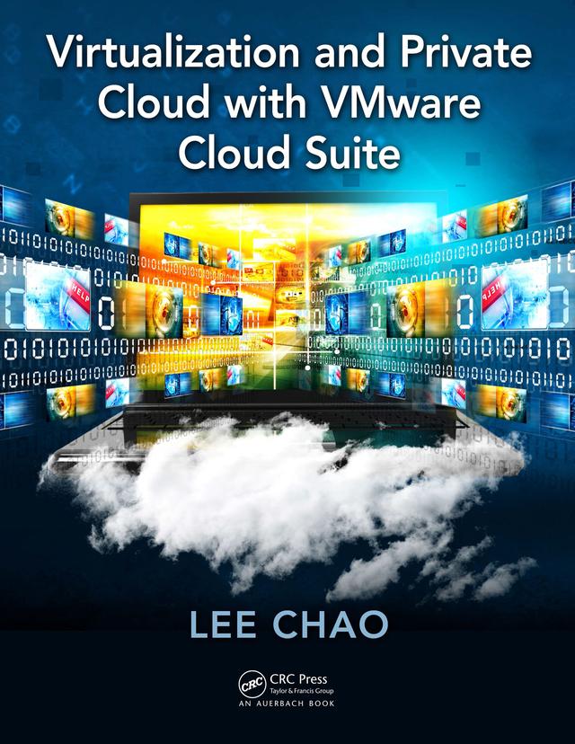 Virtualization and Private Cloud with VMware Cloud Suite by Lee Chao