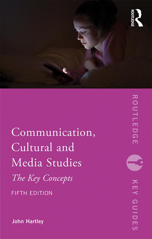 Communication, Cultural and Media Studies by John Hartley