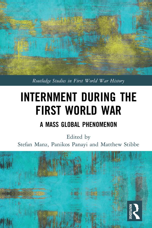 Internment during the First World War by Matthew Stibbe, Panikos Panayi, Stefan Manz