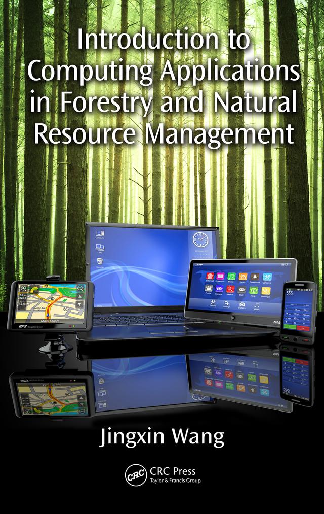 Introduction to Computing Applications in Forestry and Natural Resource Management by Jingxin Wang