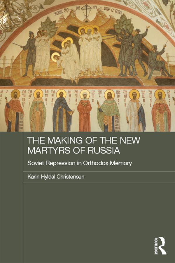The Making of the New Martyrs of Russia by Karin Christensen