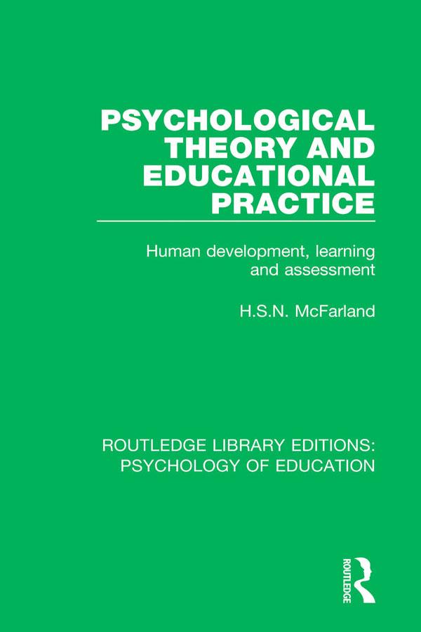 Psychological Theory and Educational Practice by H.S.N. McFarland