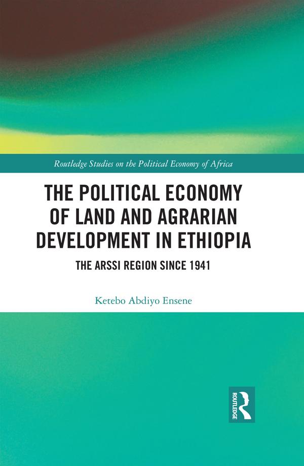 The Political Economy of Land and Agrarian Development in Ethiopia