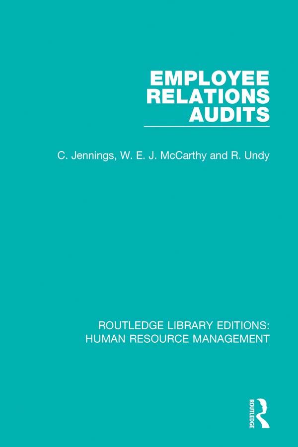 Employee Relations Audits by C. Jennings, R. Undy, W. E. J. McCarthy