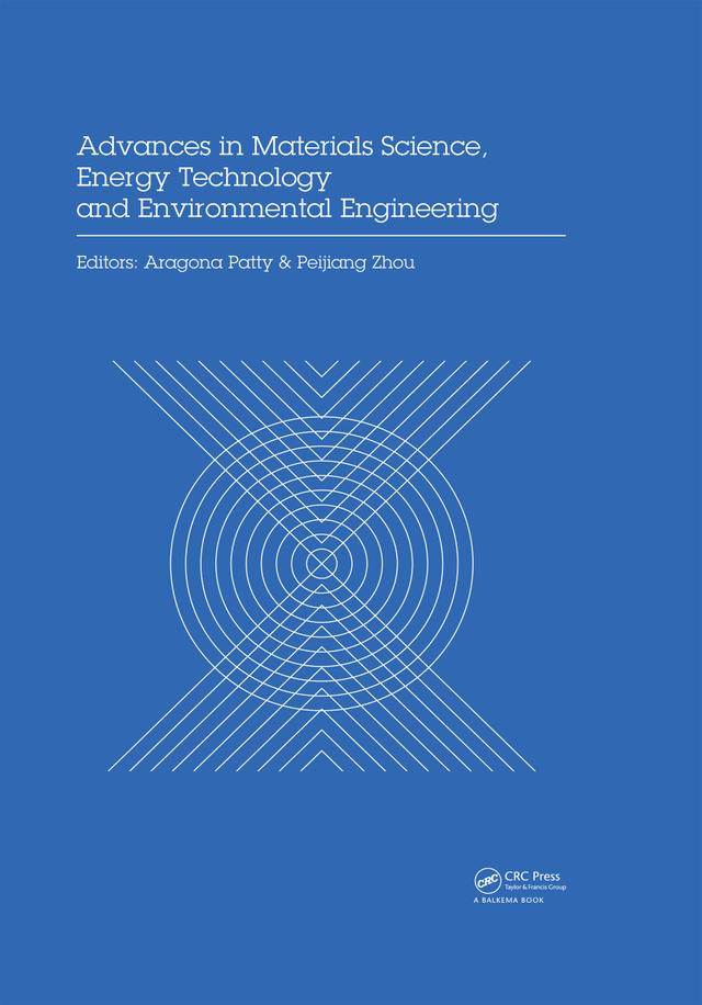 Advances in Materials Sciences, Energy Technology and Environmental Engineering by Aragona Patty, Zhou Peijiang