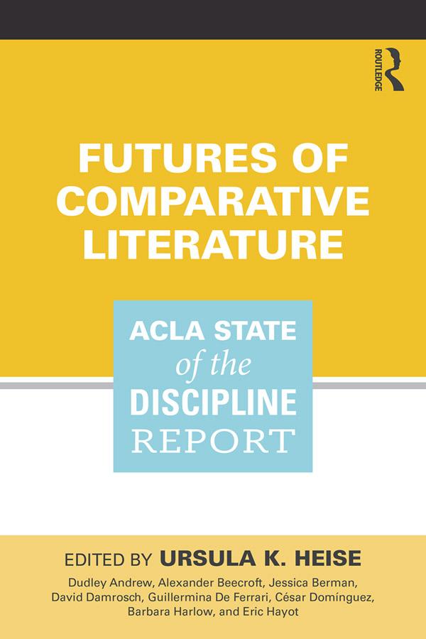 Futures of Comparative Literature by Ursula Heise
