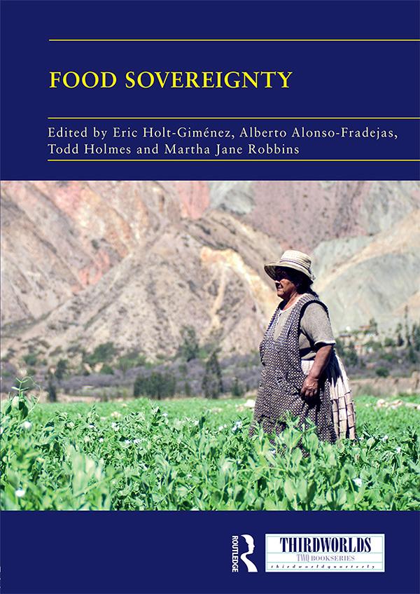 Food Sovereignty by Alberto Alonso-Fradejas, Eric Holt-Gimenez, Martha Jane Robbins, Todd Holmes