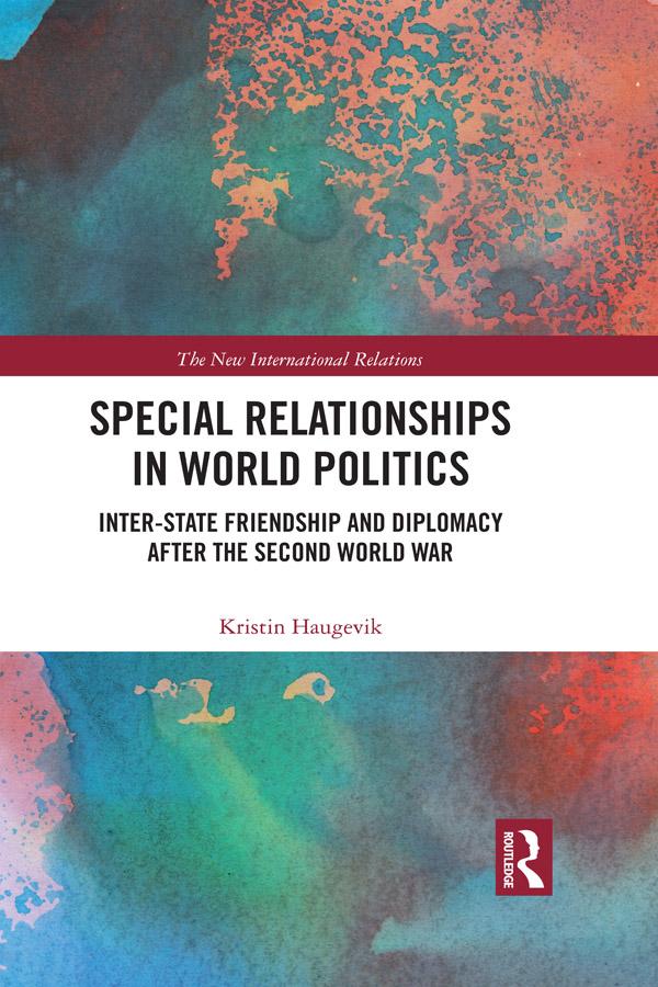 Special Relationships in World Politics by Kristin Haugevik