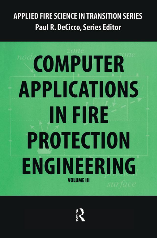 Computer Application in Fire Protection Engineering by Paul DeCicco