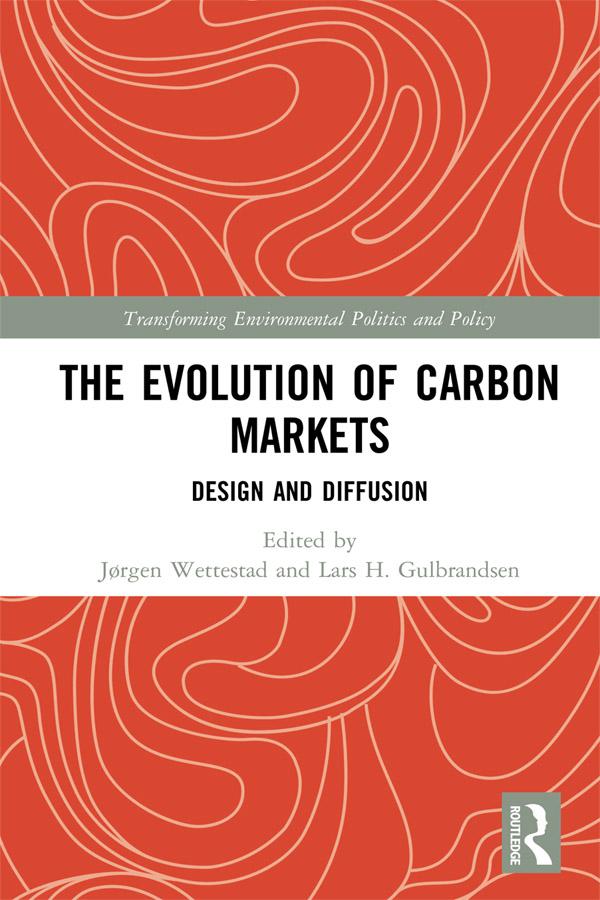 The Evolution of Carbon Markets by Jørgen Wettestad, Lars Gulbrandsen