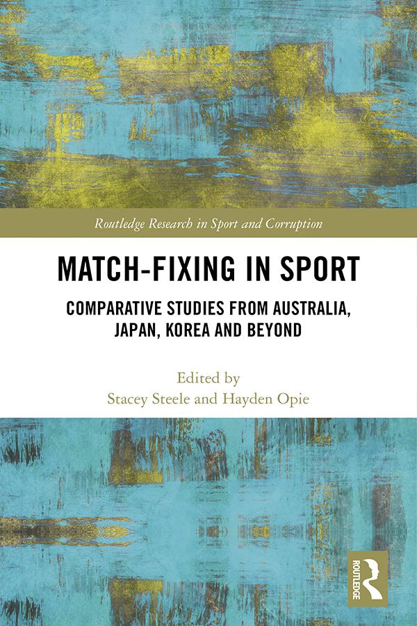 Match-Fixing in Sport by Hayden Opie, Stacey Steele