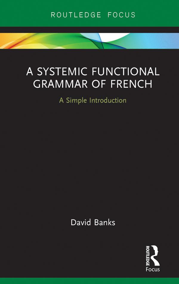 A Systemic Functional Grammar of French by David Banks