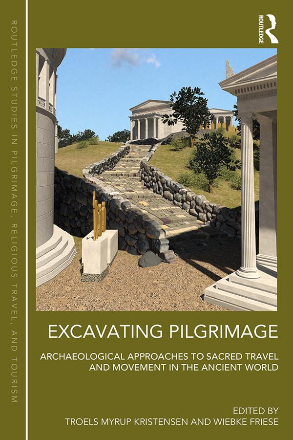 Excavating Pilgrimage by Troels Myrup Kristensen, Wiebke Friese