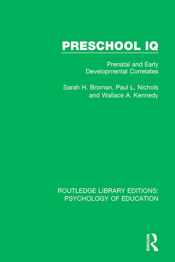 Preschool IQ by Paul L. Nichols, Sarah H. Broman, Wallace A. Kennedy