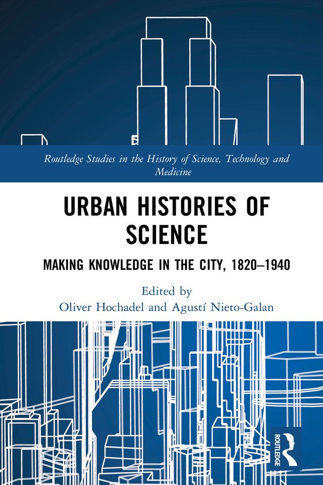 Urban Histories of Science by Agustí Nieto-Galan, Oliver Hochadel