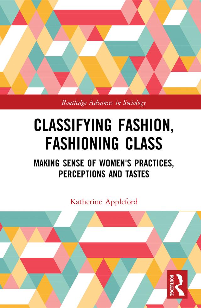 Classifying Fashion, Fashioning Class by Katherine Appleford