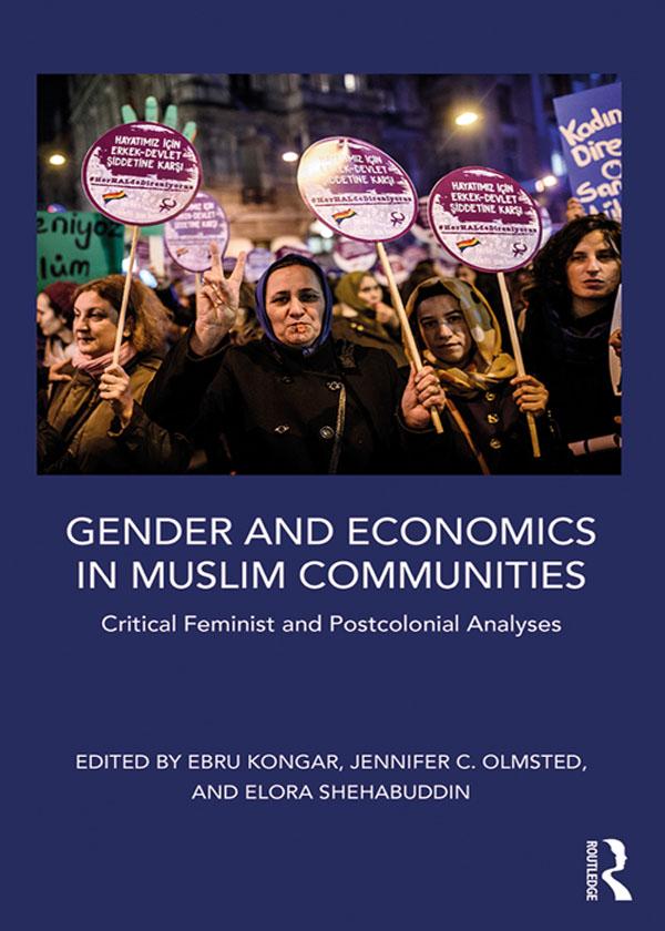 Gender and Economics in Muslim Communities by Ebru Kongar, Elora Shehabuddin, Jennifer Olmsted