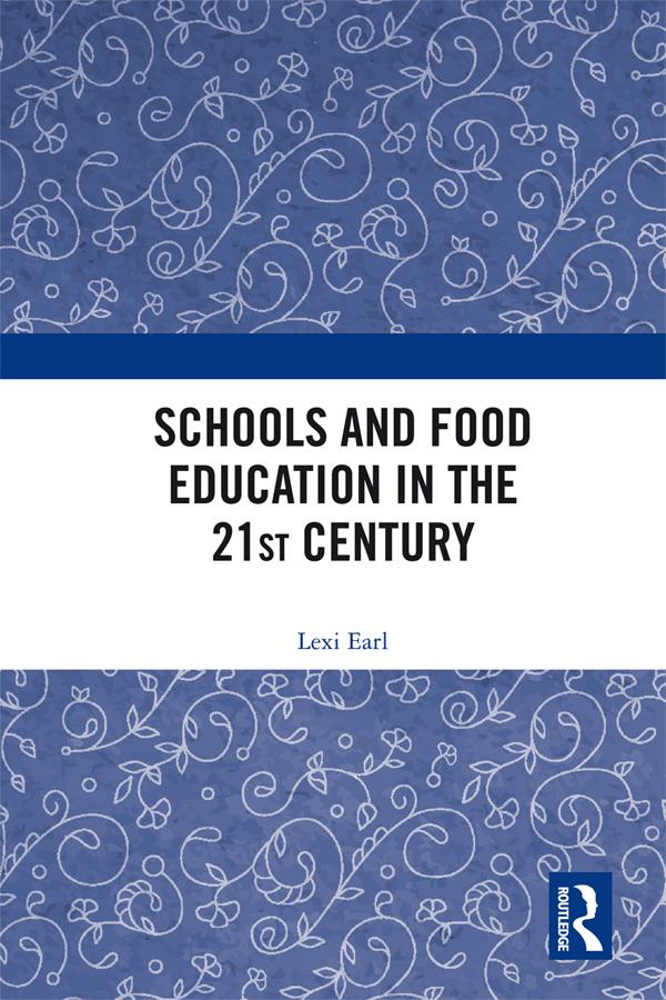 Schools and Food Education in the 21st Century by Lexi Earl