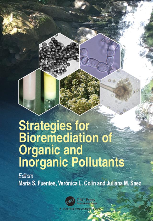 Strategies for Bioremediation of Organic and Inorganic Pollutants by Juliana M. Saez, Maria S. Fuentes, Verónica L. Colin