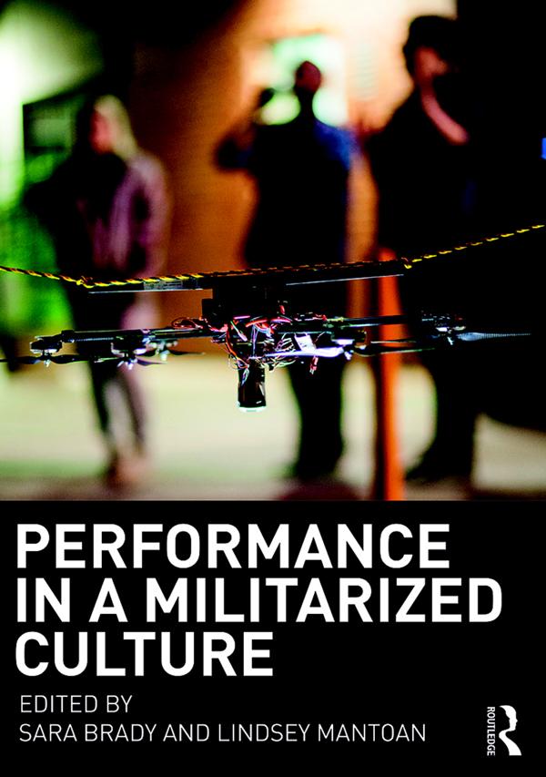 Performance in a Militarized Culture by Lindsey Mantoan, Sara Brady
