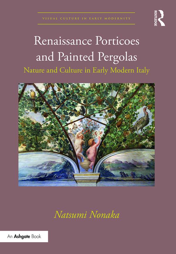 Renaissance Porticoes and Painted Pergolas by Natsumi Nonaka