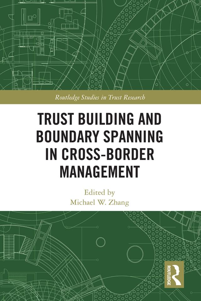 Trust Building and Boundary Spanning in Cross-Border Management by Michael Zhang