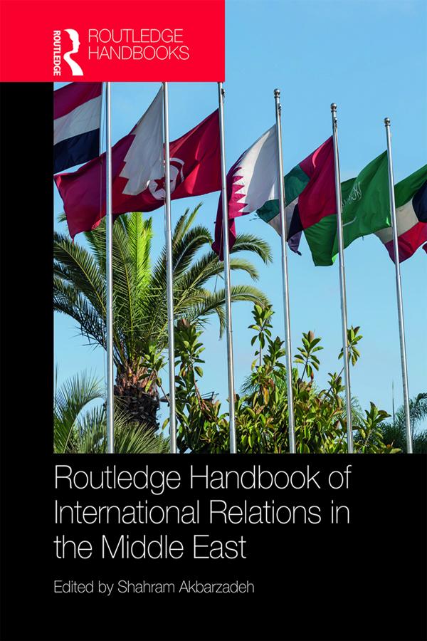Routledge Handbook of International Relations in the Middle East by Shahram Akbarzadeh