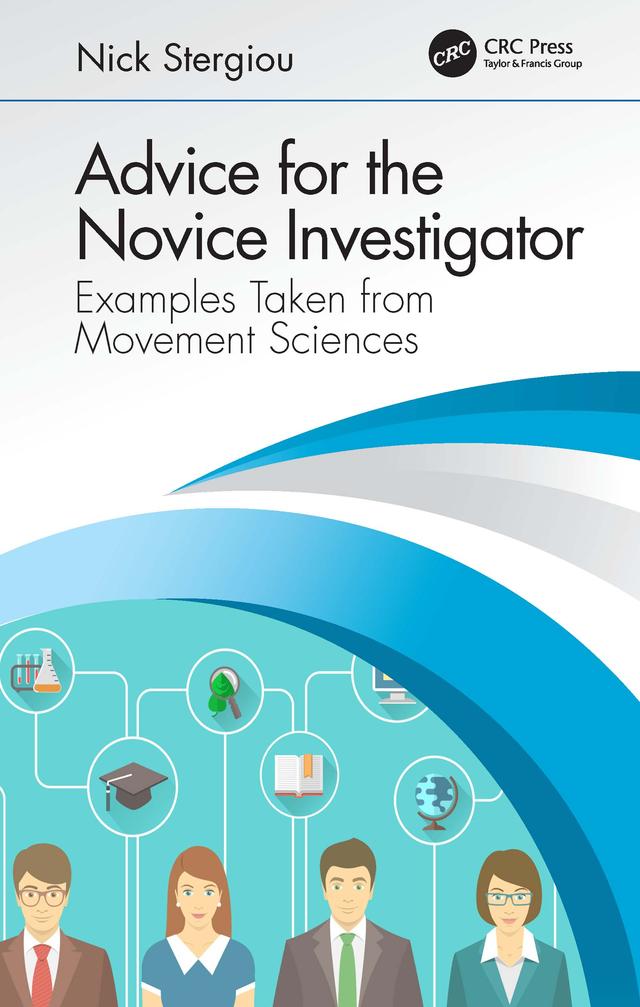Advice for the Novice Investigator by Nick Stergiou