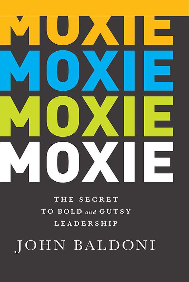 Moxie by John Baldoni