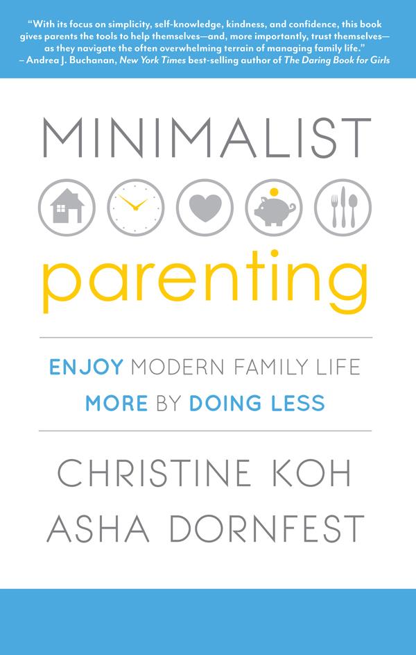 Minimalist Parenting by Asha Dornfest, Christine K. Koh