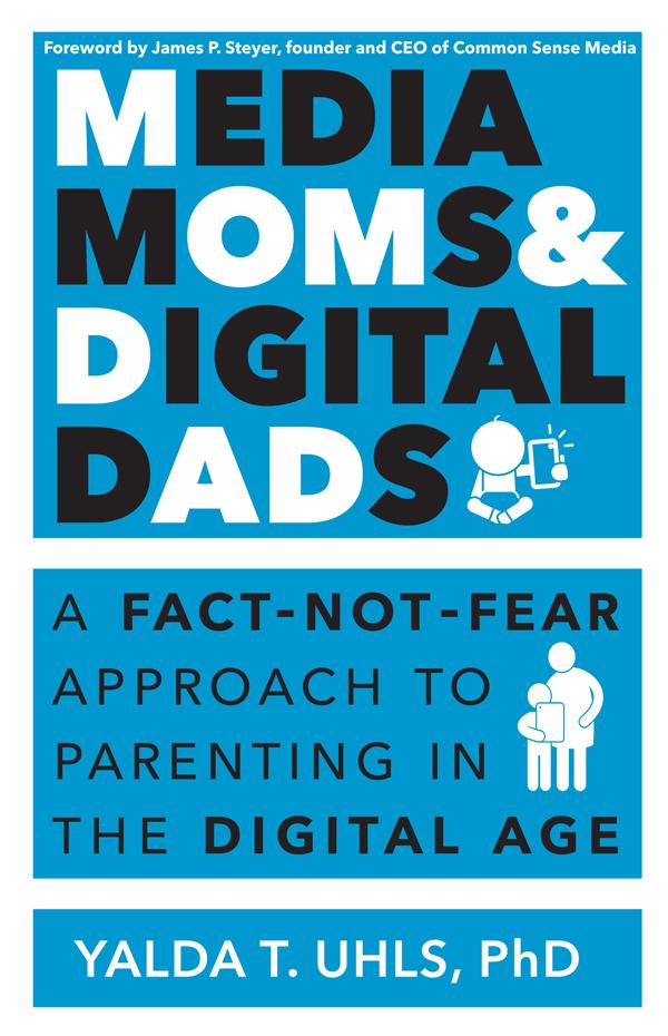 Media Moms & Digital Dads by Yalda T Uhls