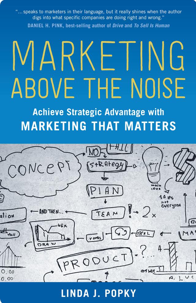 Marketing Above the Noise by Linda J. Popky