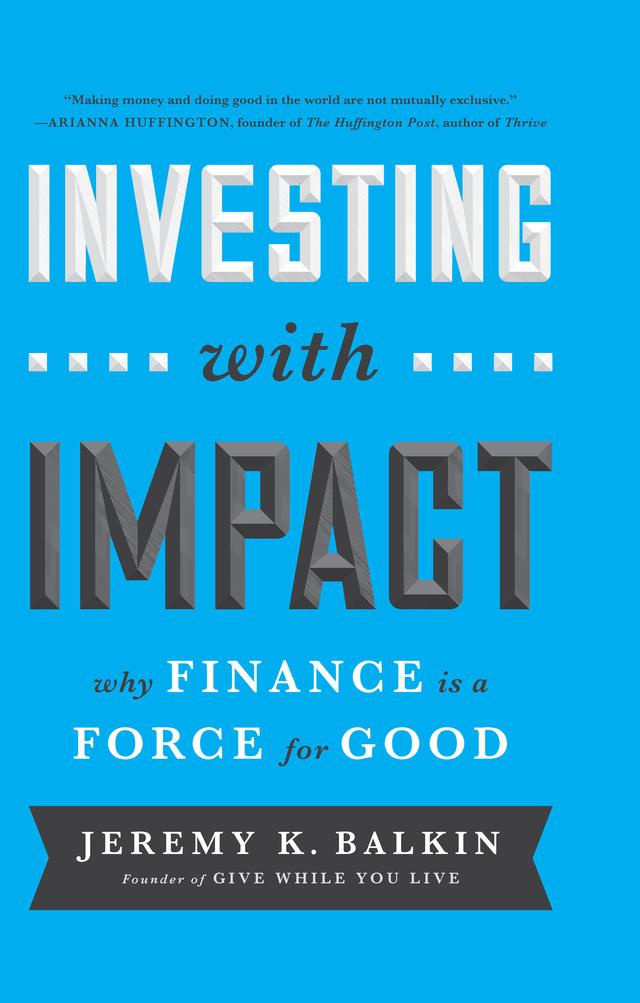 Investing with Impact by Jeremy Balkin