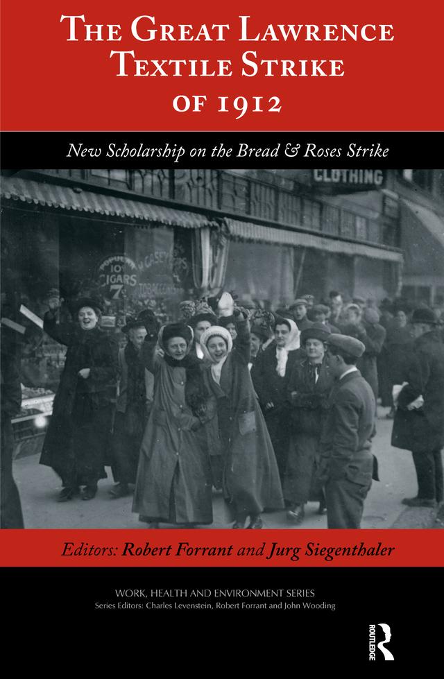 The Great Lawrence Textile Strike of 1912 by Charles Levenstein, John Wooding, Jurg Siegenthaler, Robert Forrant