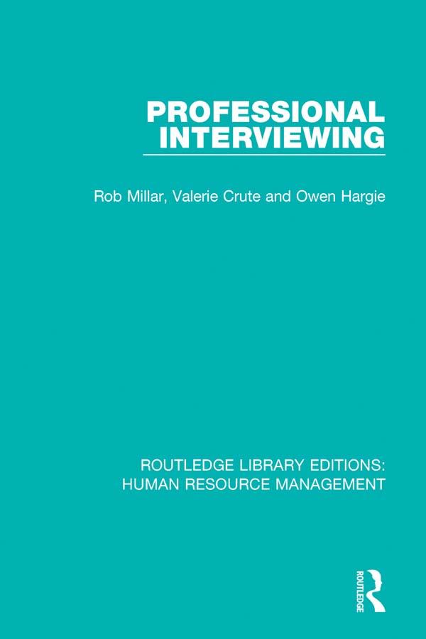 Professional Interviewing by Owen Hargie, Rob Millar, Valerie Crute