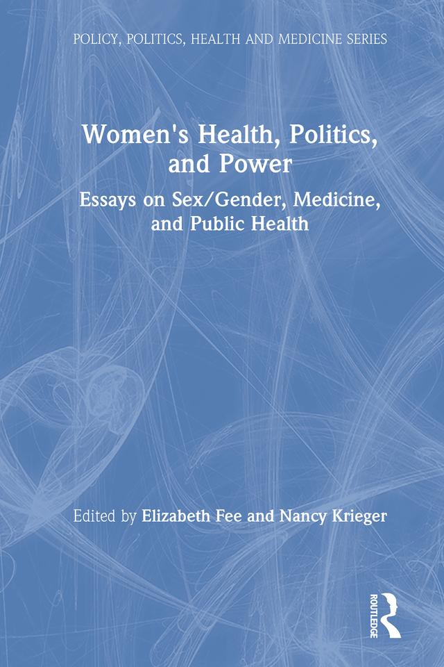 Women's Health, Politics, and Power by Elizabeth Fee, Nancy Krieger