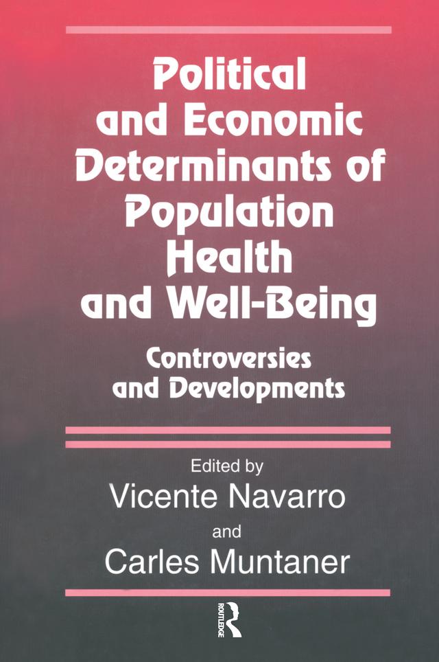 Political And Economic Determinants of Population Health and Well-Being: by Caries Muntaner, Vincente Navarro