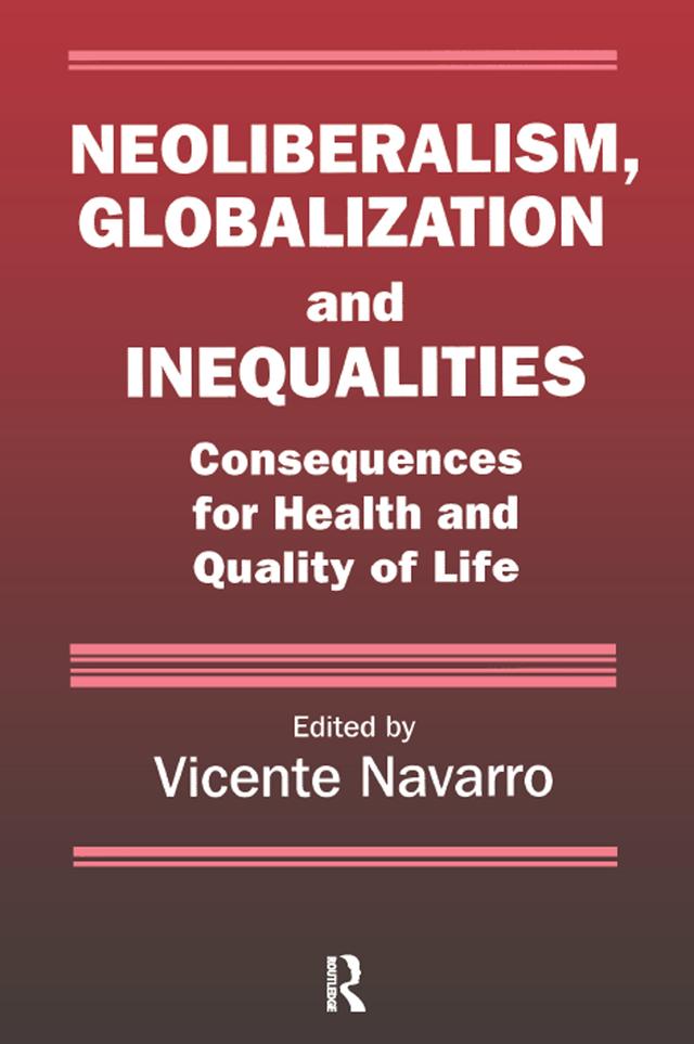 Neoliberalism, Globalization, and Inequalities by Vicente Navarro