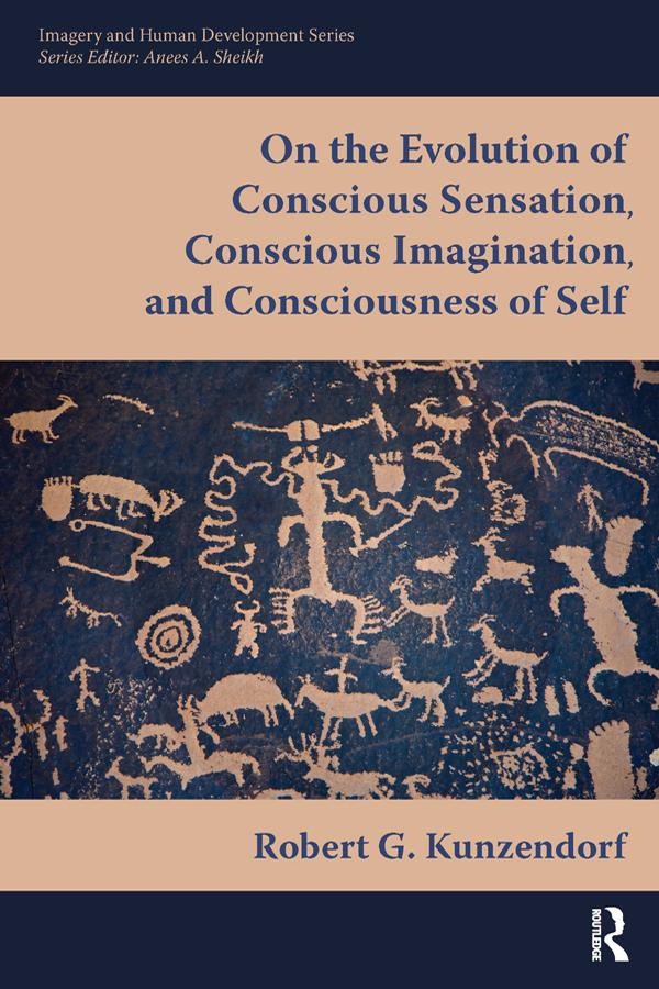On the Evolution of Conscious Sensation, Conscious Imagination, and Consciousness of Self by Robert Kunzendorf