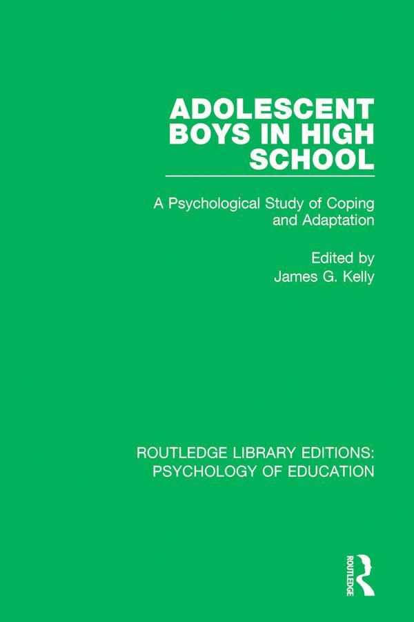 Adolescent Boys in High School by James G. Kelly