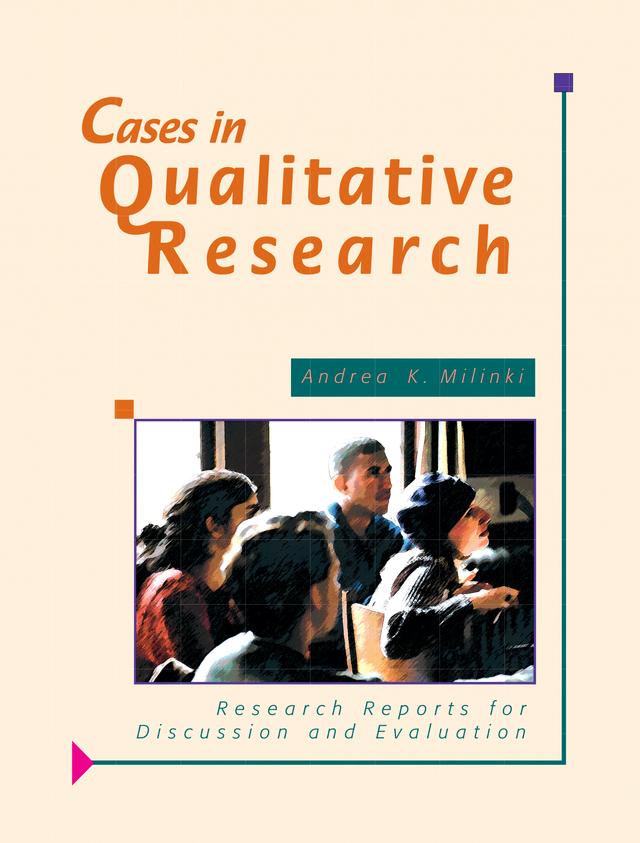 Cases in Qualitative Research by Andrea K. Milinki