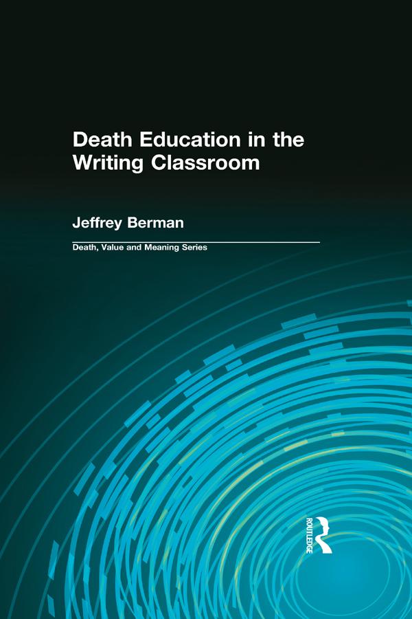 Death Education in the Writing Classroom by Jeffrey Berman