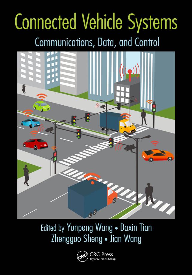 Connected Vehicle Systems by Daxin Tian, Wang Jian, Yunpeng Wang, Zhengguo Sheng