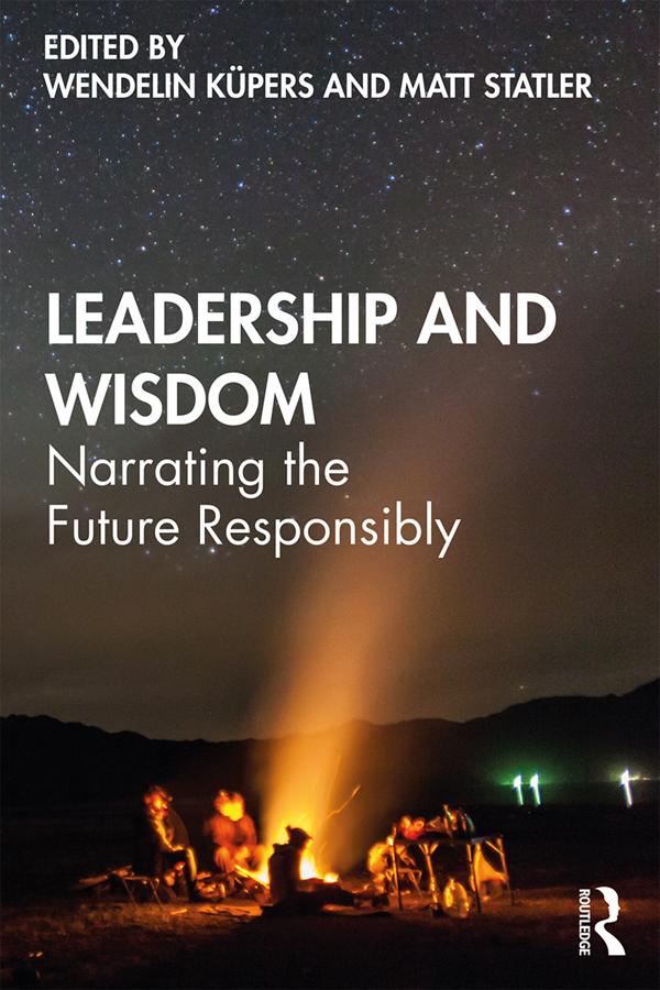Leadership and Wisdom by Matt Statler, Wendelin Küpers