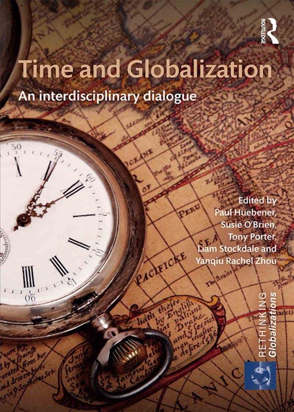 Time and Globalization by Liam Stockdale, Paul Huebener, Susie O'Brien, Tony Porter, Yanqiu Rachel Zhou