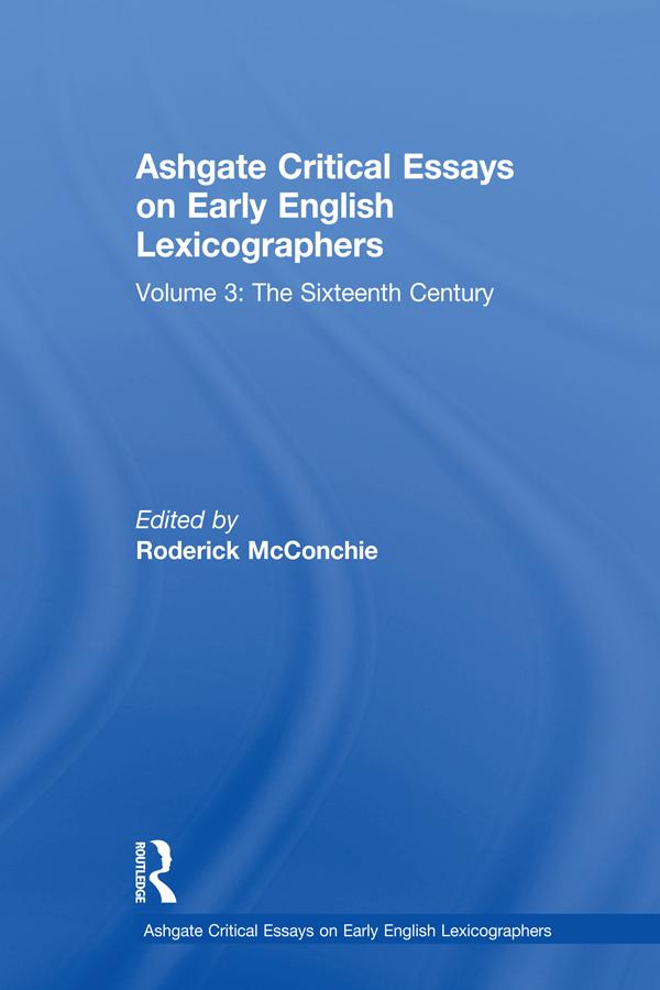 Ashgate Critical Essays on Early English Lexicographers by Roderick McConchie