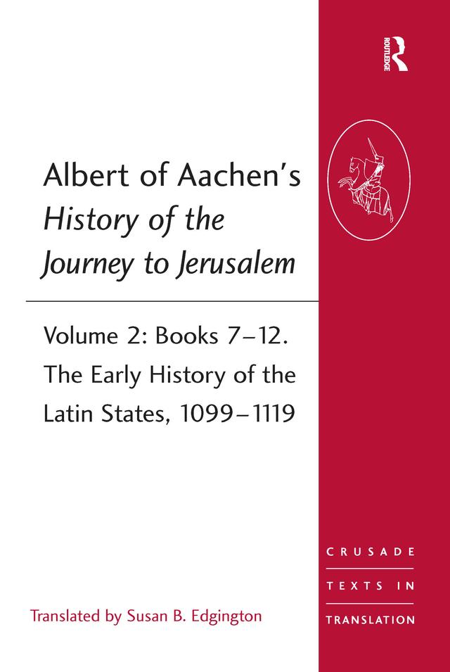 Albert of Aachen's History of the Journey to Jerusalem by Susan B. Edgington