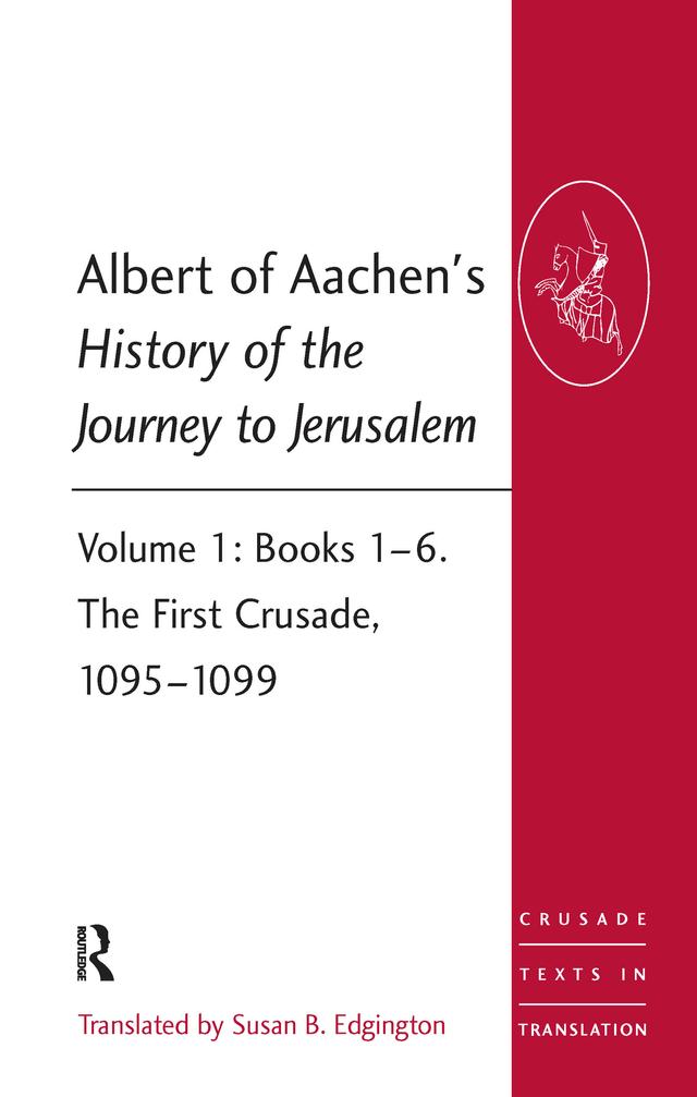 Albert of Aachen's History of the Journey to Jerusalem by Susan B. Edgington